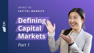 What are Capital Markets  Intro to Capital Markets Part 1 [upl. by Mauve]