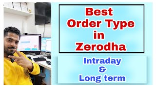 Best Order type in ZERODHA  for Intraday and Longterm Trading [upl. by Yuille610]