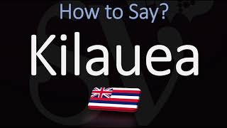 How to Pronounce Kilauea CORRECTLY Hawaiian Volcano Name Pronunciation [upl. by Ytsim]