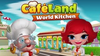 Cafeland  World Kitchen now on Google Play and App Store [upl. by Freda]