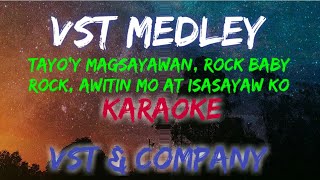 VST MEDLEY  VST AND COMPANY KARAOKE VERSION [upl. by Ottillia566]