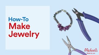 4 Jewelry Making Tips for Beginners  Michaels [upl. by Emalee]