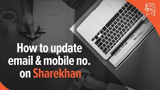 How to update Email and Mobile number on Sharekhan Website [upl. by Daj]