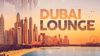 DUBAI LOUNGE 2022 4 Hours [upl. by Durer369]