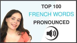 PRONOUNCE THE 100 MOST COMMON FRENCH WORDS [upl. by Klaus]