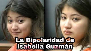 La Bipolaridad de Isabella  caso Isabella Guzmán [upl. by Thevenot]