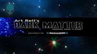 Dark Matter  Art Bell  100113 Richard C Hoagland  Whitley Strieber [upl. by Nola]