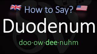 How to Pronounce Duodenum British Vs American English Pronunciation [upl. by Ot]