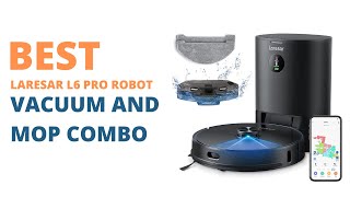 Laresar L6 Pro Robot Vacuum and Mop Combo [upl. by Asle]