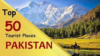 quotPAKISTANquot Top 50 Tourist Places  Pakistan Tourism [upl. by Yojal]