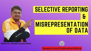 Selective Reporting amp Misrepresentation of Data  eSupport for Research  2022  Dr Akash Bhoi [upl. by Nitsua300]