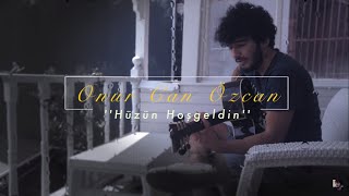 Onur Can Özcan  Hüzün Hoş Geldin [upl. by Hillie646]