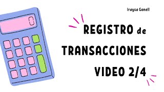 REGISTRO DE TRANSACCIONES VIDEO 2 DE 4 [upl. by Lunseth734]