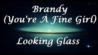 Brandy Youre A Fine Girl  Looking Glass LetraLyrics [upl. by Mungovan453]