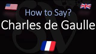 How to Pronounce Charles de Gaulle CORRECTLY French Pronunciation [upl. by Gnap]