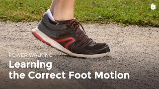 Learning the Correct Foot Motion  Power Walking [upl. by Annelg]