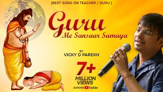 quotGuru Mein Sansaar Samayaquot  latest Guru Purnima Songs  Vicky D Parekh  Guru Teacher’s Day Song [upl. by Garnett]