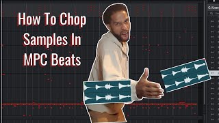 How To Chop Samples In MPC Beats A Tutorial For Beginners [upl. by Einnoc]