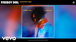 Fireboy DML  Favourite Song Audio [upl. by Mcmaster]