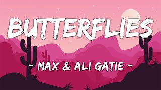 1 HOUR LOOP Butterflies  MAX amp Ali Gatie Lyrics [upl. by Delisle]