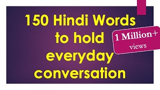 150 Hindi words to hold Everyday Conversation  Learn Hindi through English [upl. by Desberg]