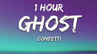 Confetti  Ghost Lyrics 1 Hour [upl. by Dorina]