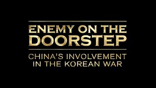 Enemy on the doorstep Chinas involvement in the Korean War [upl. by Fransisco]