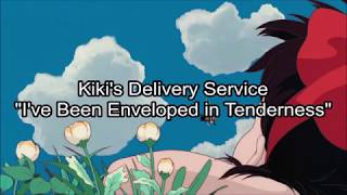 Kikis Delivery Service  quotIf Ive Been Enveloped in Tendernessquot Romaji  English Lyrics 43 [upl. by Eelyrag149]