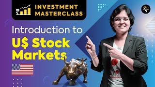 Introduction to US Stock Markets  Investment Masterclass [upl. by Naldo754]