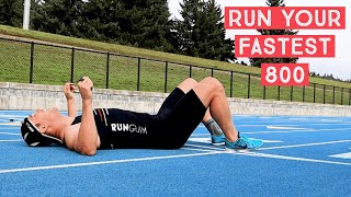 How to Run Your FASTEST 800 Meters [upl. by Yffat192]