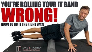 How To Foam Roll Your IT Band  Home Treatment For IT Band Pain [upl. by Oettam]