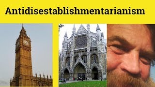 🔵 Antidisestablishmentarianism  Antidisestablishmentarianism Meaning and Examples [upl. by Jemie]