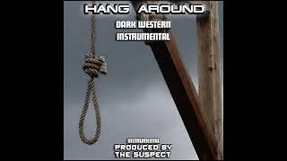 Hang Around  Dark Western Type Beat  Produced By The Suspect [upl. by Neela439]