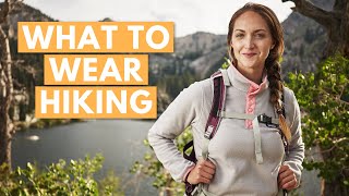 HIKING CLOTHES 101 What to Wear Hiking summer hiking clothes and all about layering [upl. by Kirk]