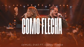 SAMUEL DIAS amp CAROL BRAGA  COMO FLECHA [upl. by Funch767]