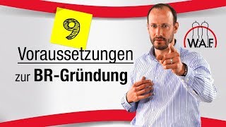 Betriebsrat gründen  Die 9 wichtigsten Voraussetzungen zur BRGründung  Betriebsrat gründen [upl. by Kcered]