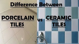 Difference between Porcelain Tiles and Ceramic tiles [upl. by Aehtna250]