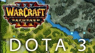 Dota 3 — Warcraft III REFORGED Defense of the Ancients Allstars [upl. by Yenattirb385]