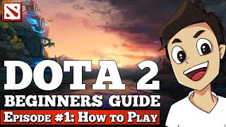 Dota 2 Beginners Guide Episode 1 How to play Dota 2 [upl. by Nasya]