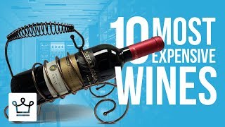 Top 10 Most Expensive Wines In The World [upl. by Gelhar]