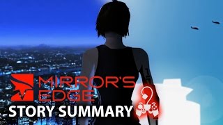 Mirrors Edge  What You Need to Know Story Summary [upl. by Olney]