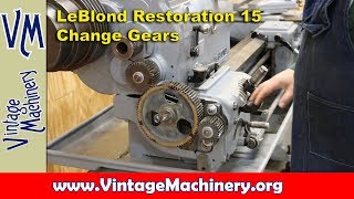 LeBlond Lathe Restoration  Part 15 Change Gear Installation [upl. by Lunna]