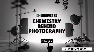 Photographic Chemistry  The Process of Producing Photographs ।। Chemniverse [upl. by Ydak]