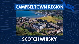 Scotch Whisky – Campbeltown Region Deep Dive [upl. by Walters]