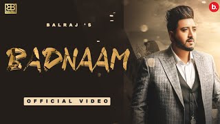 Badnaam  Balraj  Official Lyrics Video  Latest Punjabi Song 2021 [upl. by Ttcos]