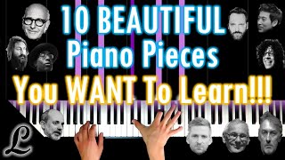 10 BEAUTIFUL piano pieces you WANT to learn TODAY Or in 2020 [upl. by Ahsytal]