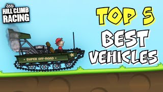 TOP 5 BEST VEHICLES  Hill Climb Racing [upl. by Onaivatco867]