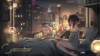 Best Nightcore Acoustic Mix ♪ 1 Hour Special ♪ Most Beautiful amp Emotional Music [upl. by Backer]