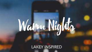 LAKEY INSPIRED  Warm Nights [upl. by Ehcropal]