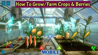 Ark Mobile Farming Irrigation  How To Grow Crops amp Berries  Greenhouse  Water Reservoir [upl. by Zaragoza]